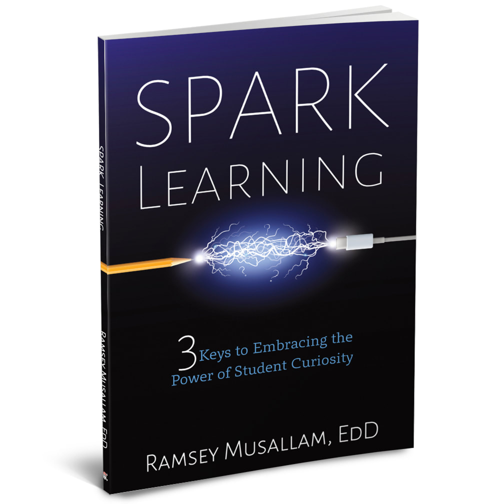 Spark Learning: 3 Keys to Embracing the Power of Student Curiosity, by Ramsey Musallam, EdD